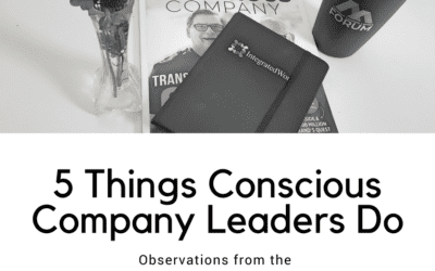5 Things Conscious Company Leaders Do