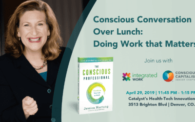 Conscious Conversation Over Lunch: Doing Work that Matters